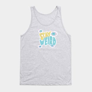 Stay Weird Tank Top